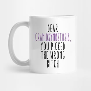 Dear Craniosynostosis You Picked The Wrong Bitch Mug